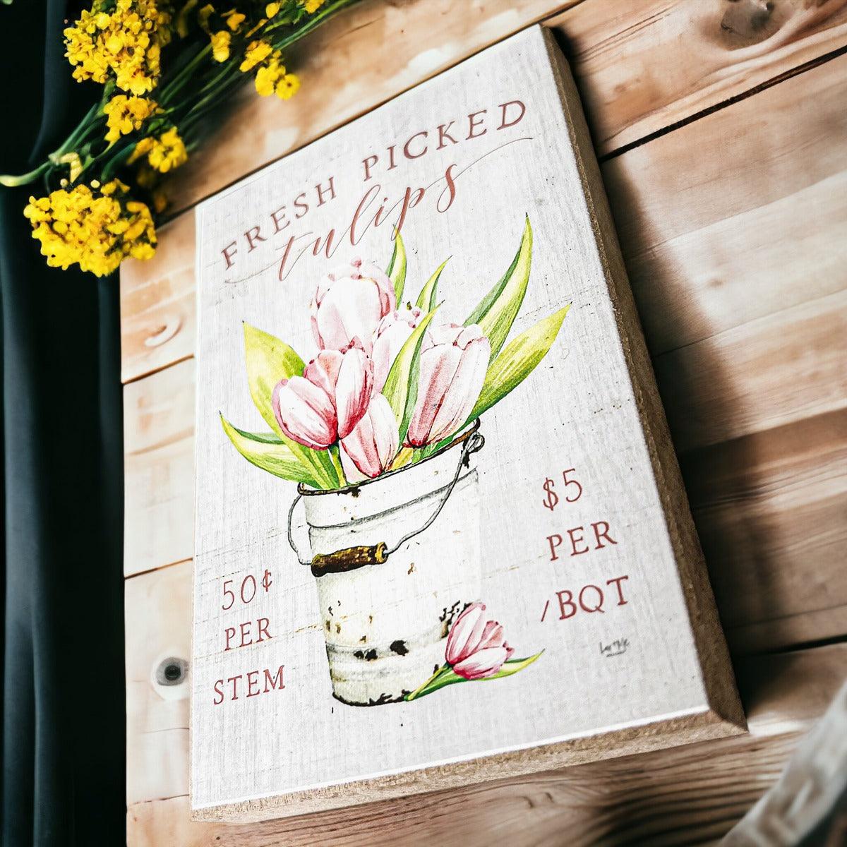 Wooden "Fresh Picked Tulips..." Block Sign