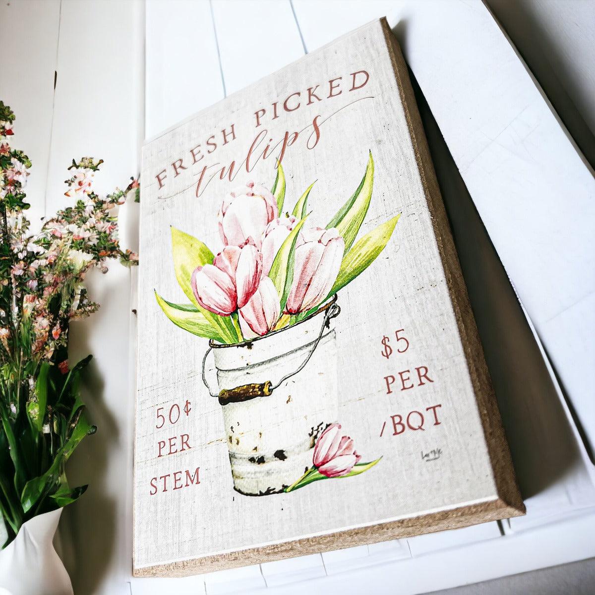 Wooden "Fresh Picked Tulips..." Block Sign