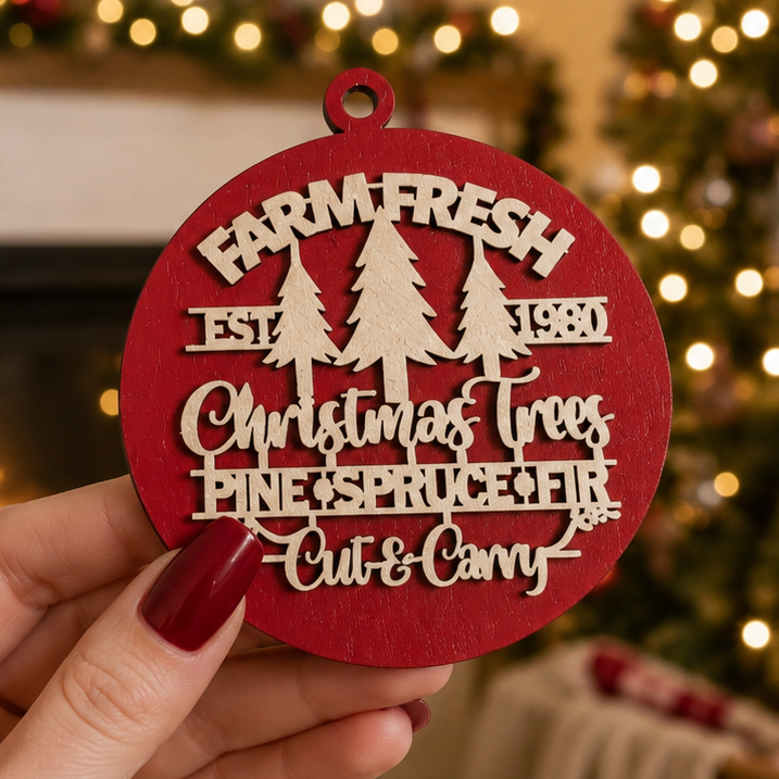 Wooden "Farm Fresh Christmas Trees..." Christmas Ornament — Select Your Color