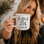 "Kisses 25 Cents XOXO" Campfire Style Ceramic Mug