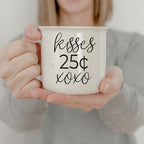 "Kisses 25 Cents XOXO" Campfire Style Ceramic Mug