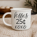 "Kisses 25 Cents XOXO" Campfire Style Ceramic Mug