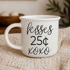 "Kisses 25 Cents XOXO" Campfire Style Ceramic Mug