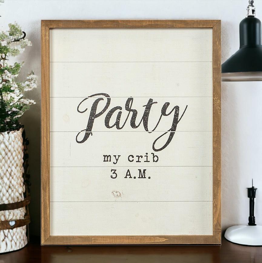 Rustic Wood "Party My Crib 3 A.M." Sign