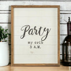 Rustic Wood "Party My Crib 3 A.M." Sign