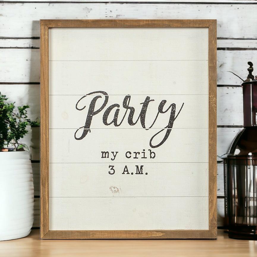 Rustic Wood "Party My Crib 3 A.M." Sign