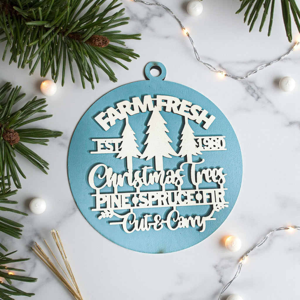 Wooden "Farm Fresh Christmas Trees..." Christmas Ornament — Select Your Color